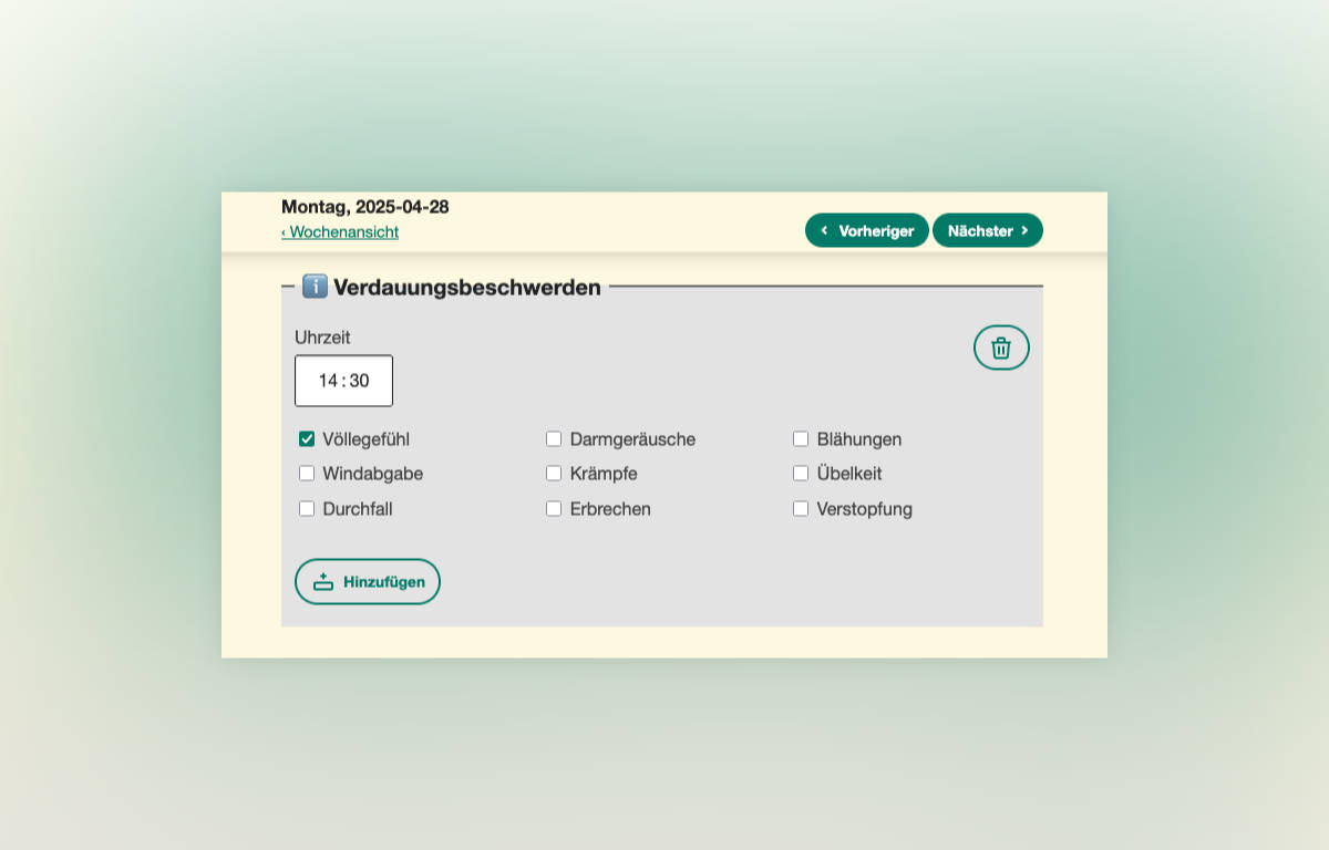 Eingabefeld für Uhrzeit und eine Liste von Symptomen als Kontrollkästchen, darunter die Schaltfläche 'Hinzufügen', rechts davon eine Schaltfläche mit dem Mistkübel-Symbol. Das Bild ist ein Screenshot und befindet sich auf unscharfem leicht grünem Hintergrund.
